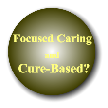 Focused Caring  and Cure-Based?
