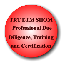 Professional Due  TRT ETM SHOM Diligence, Training  and Certification
